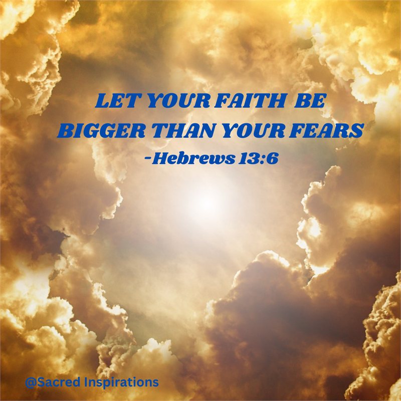 Let your faith be bigger than your fears